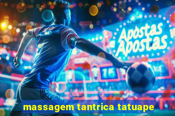 massagem tantrica tatuape